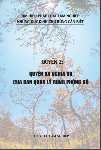 Tổng cục Lâm nghiệp đã xuất bản cuốn sách “Tìm hiểu pháp luật lâm nghiệp/Ban quản lý rừng phòng hộ cần biết về Quyền và nghĩa vụ của chủ rừng